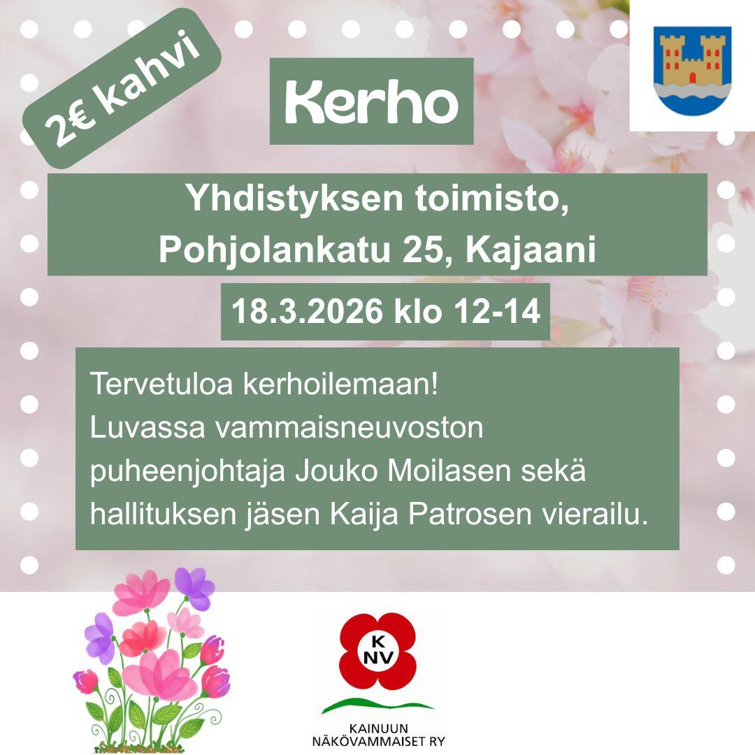Vaaleanpunainen tausta. Keskellä vihreällä pohjalla kerhon info. Oikeassa yläkulmassa Kajaanin vaakuna ja vasemmassa alakulmassa violetteja kukkia. Keskellä alareunassa Kainuun Näkövammaiset ry:n logo.